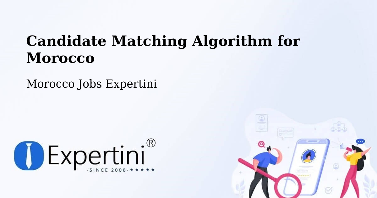 Candidate Matching Algorithm Overview – Had Kourt - Morocco Jobs Expertini